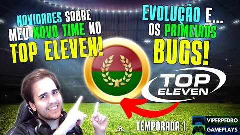 MEU NOVO TIME no TOP ELEVEN 2022: EVOLUÇÃO da EQUIPE e os PRIMEIROS BUGS! Primeiros passos do time!