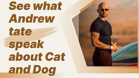 See what ANDREW TATE speaks about Cat and Dog. 🐈 🐕