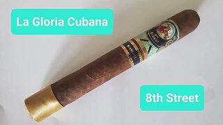 La Gloria Cubana 8th Street cigar review