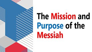 The Mission and Purpose of the Messiah