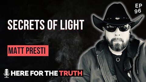 Episode 96 - Matt Presti | Secrets of Light