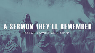 04-05-23 | Pastor Lawrence Bishop II - A Sermon They'll Remember | Wednesday Night Service