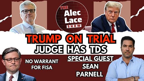 Guest: Sean Parnell | Trump on Trial | FISA Failure | Iran Attacks Israel | The Alec Lace Show