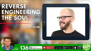 REVERSE ENGINEERING THE SOUL | Expanding Conscious Awareness | Cory Allen