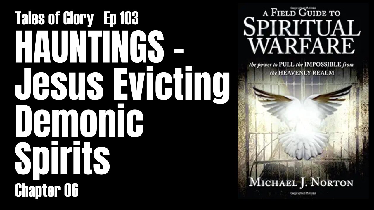 AFG2SW - Chapter 06 - Hauntings - Jesus Evicting Demonic Spirits - TOG ...