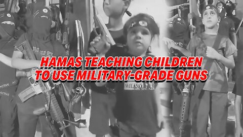 DISTURBING VIDEO SHOWS HAMAS TEACHING CHILDREN TO USE MILITARY-GRADE WEAPONS!