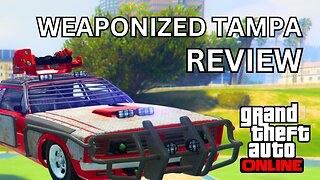 IS THE WEAPONIZED TAMPA ANY GOOD:GTA ONLINE