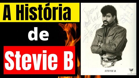 A História de Stevie B!