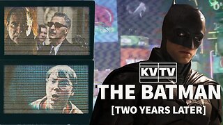 The Batman: Two Years Later