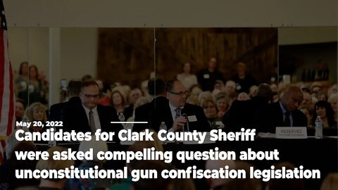 Clark County Sheriff candidates were asked about unconstitutional gun confiscation legislation