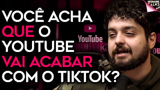 POR QUE O YOUTUBE TÁ INVESTINDO NOS SHORTS?