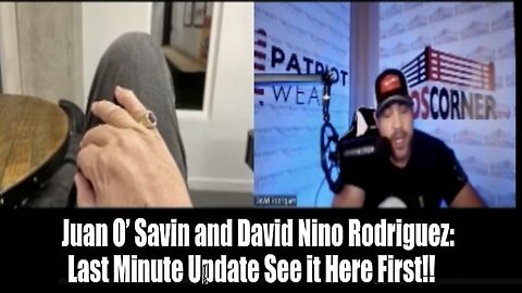 Juan O’ Savin & David Nino Rodriguez: Last Minute Update See It Here First!!