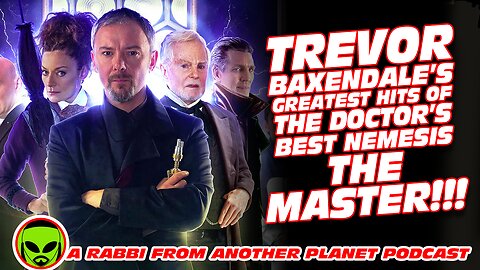 Trevor Baxendale’s Greatest Hits of Doctor Who BEST Nemesis - The Master!!!