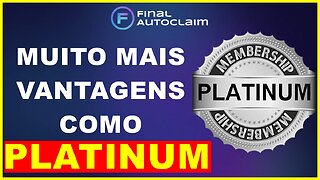 Venha ver os benefícios de se tornar MEMBER PLATINUM na Final AutoClaim