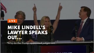 Mike Lindell’s lawyer speaks out…