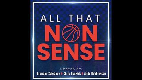 All That Nonsense Episode 1: Latest NBA News, NBA trade deadline, & the current state of the league