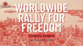 WORLDWIDE RALLY FOR FREEDOM from Toronto, Canada - Sat, Feb. 18th, 2023