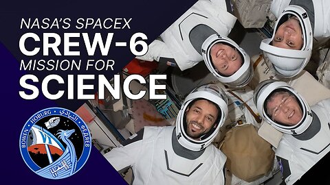 The Science Of NASA's SpaceX Crew-6 Mission