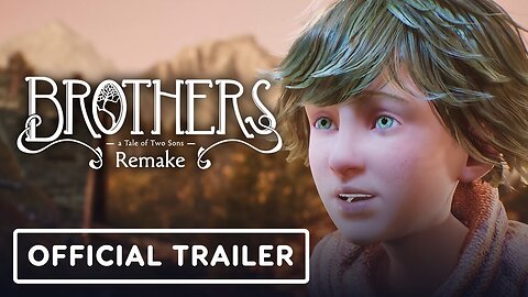 Brothers: A Tale of Two Sons Remake - Official Gameplay Trailer