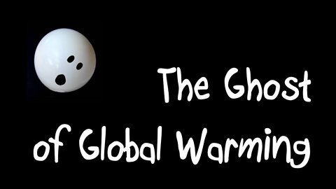 The Ghost of Global Warming