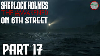 Sherlock Holmes: The Awakened on 6th Street Part 17