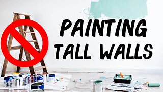 How to Paint Tall Walls Without Using a Ladder!