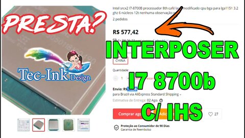 Processador Interposer G2 Com IHS - QNCT e i7 8700b Podem Ser Uma Boa, Mas... | i7 8700b R$ 577,00 ?