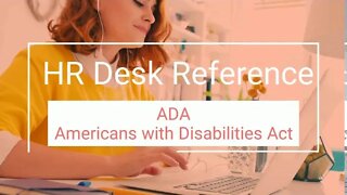 ADA - American with Disabilities Act -Human Resource Reference