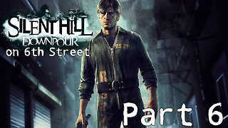 Silent Hill Downpour on 6th Street Part 6