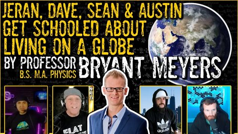 Bryant Meyers B.S. M.A. Physics Schools Jeran, Dave, Sean and Austin About Living on a Globe