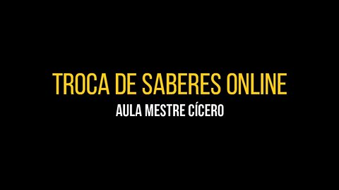 Troca de Saberes - Aula Mestre Cícero