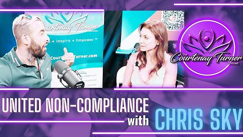 Ep. 310: United Non-Compliance w/ Chris Sky | The Courtenay Turner Podcast
