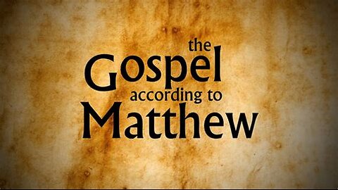 Gospel According to Matthew, Part 20