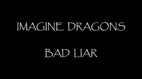 Imagine Dragons - bad liar