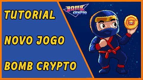 Tutorial novo jogo Bomb Crypto