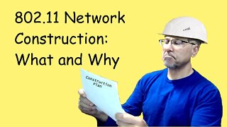 802.11 Part 7: Wireless Network Construction Basics