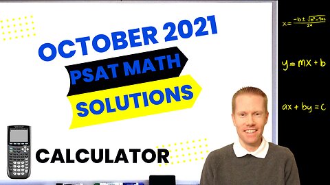 October 2021 PSAT Math Calculator Section Full Solutions & Explanations