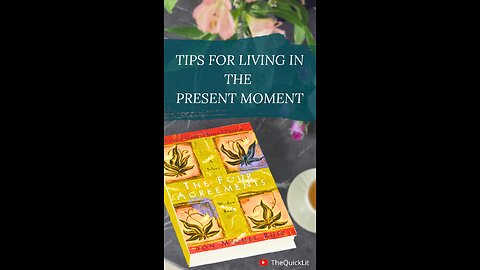 TIPS FOR LIVING IN THE PRESENT MOMENT FROM THE BOOK "The Four Agreements" #shortvideo #foryou #book