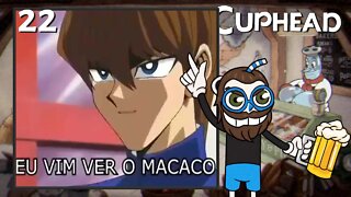 É O MACACO? - Cuphead + DLC #22