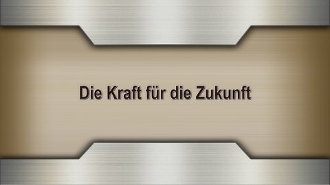 Die Kraft für die Zukunft