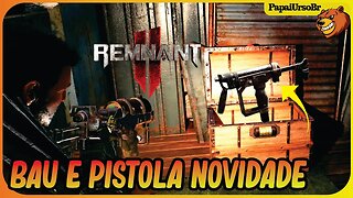 REMNANT 2 │ PEGUE BAÚ SECRETO E PISTOLA NOVIDADE NO SETOR 13