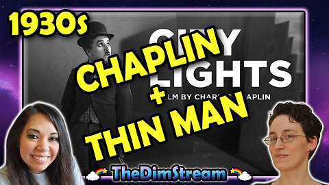 TheDimStream LIVE! 1930s: City Lights (1931) | The Thin Man (1934)