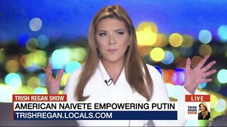 Ukraine is Our Wake Up Call - The Trish Regan Show Ep 3.37