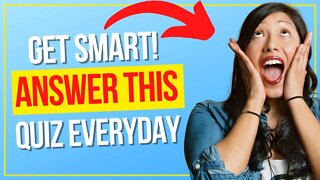 How to get SMARTER Everyday! Knowledge Quiz #75