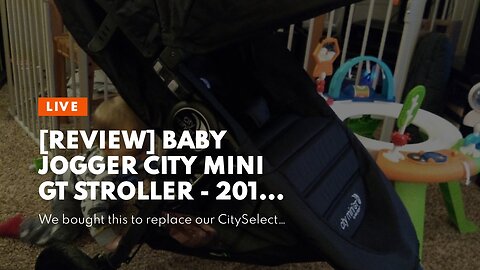 [REVIEW] Baby Jogger City Mini GT Stroller - 2016 Quic...