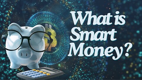 What Is Smart Money? | Current Events, From a Biblical View