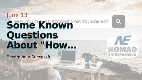 Some Known Questions About "How to Build a Career as a Digital Nomad Without Any Prior Experien...