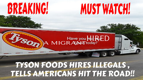 BREAKING TYSON FOODS TURNS IT'S BACK ON AMERICANS FOR ILLEGAL IMMIGRANTS! MUST WATCH