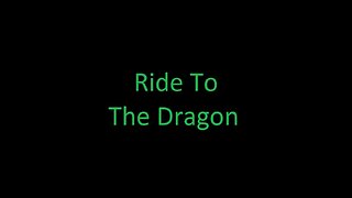 Ride To The Dragon