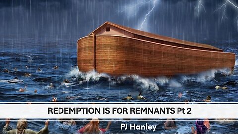 Redemption is For Remnants Pt 2 - PJ Hanley - August 4th, 2024